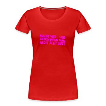 Vier plus Vier - Frauen Premium Bio T-Shirt - Rot - Vorne - Mia (176cm)