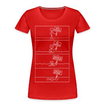 Es gibt kein Hochwasser.. - Frauen Premium Bio T-Shirt - Rot - Vorne - Mia (176cm)