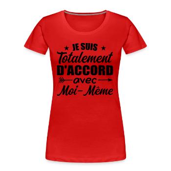 Ich stimme mir voll und ganz zu - Frauen Premium Bio T-Shirt - Rot - Vorne - Mia (176cm)