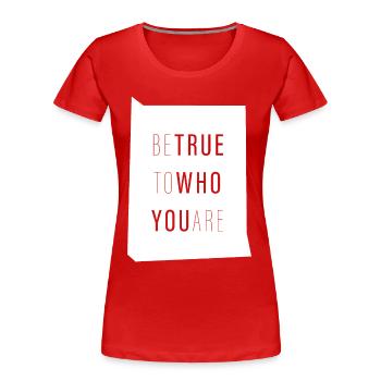 Wahr sein - Frauen Premium Bio T-Shirt - Rot - Vorne - Mia (176cm)