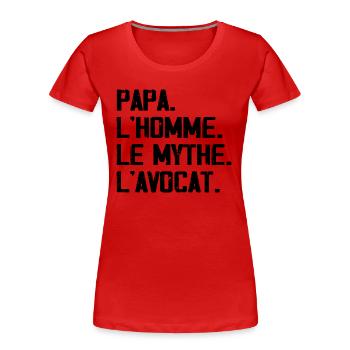 Dad The Man The Myth The Lawyer - Women's Premium Organic T-Shirt - red - Front - Mia (176cm)