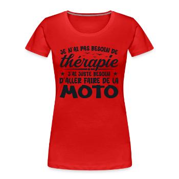 Biker müssen Motorrad fahren Humor Geschenk - Frauen Premium Bio T-Shirt - Rot - Vorne - Mia (176cm)