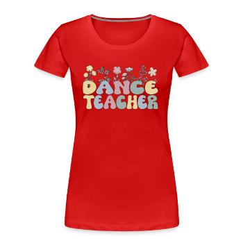 Tanzlehrer Anerkennung Tanzlehrerin Tanzunterricht - Frauen Premium Bio T-Shirt - Rot - Vorne - Mia (176cm)
