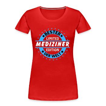 Bester Mediziner der Welt - Frauen Premium Bio T-Shirt - Rot - Vorne - Mia (176cm)