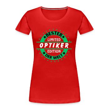 Best optician in the world - Women's Premium Organic T-Shirt - red - Front - Mia (176cm)
