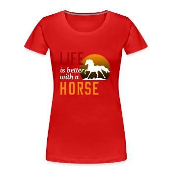 Life ist better with a horse - Frauen Premium Bio T-Shirt - Rot - Vorne - Mia (176cm)