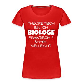 Theoretisch Biologe - Frauen Premium Bio T-Shirt - Rot - Vorne - Mia (176cm)