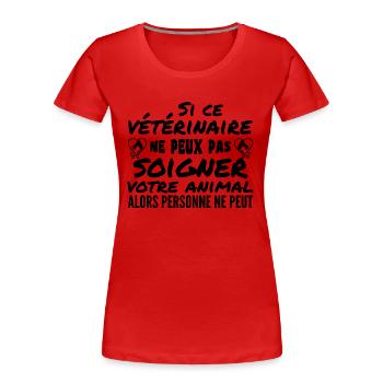 Tierarzt-Geschenk-Humor - Frauen Premium Bio T-Shirt - Rot - Vorne - Mia (176cm)
