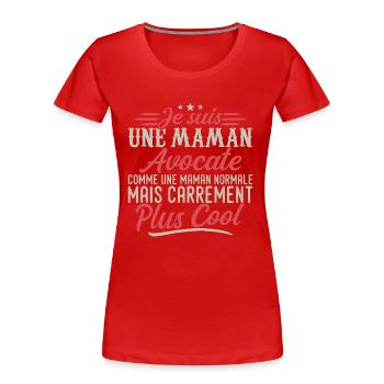 Je suis une maman Avocate, carrément cool - T-shirt bio Premium Femme - rouge - Devant - Mia (176cm)