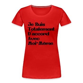 Ich stimme mir voll und ganz zu - Frauen Premium Bio T-Shirt - Rot - Vorne - Mia (176cm)