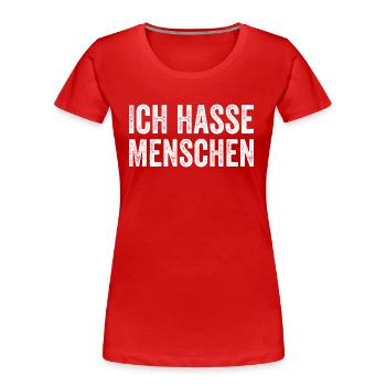 Ich hasse Menschen - Frauen Premium Bio T-Shirt - Rot - Vorne - Mia (176cm)