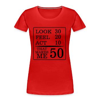 IT HAS TO LOOK 50 YEARS LASTED, SO GOOD! - Women's Premium Organic T-Shirt - red - Front - Mia (176cm)