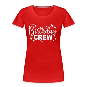 Birthday Crew Matching Group Birthday Party Outfit - Women's Premium Organic T-Shirt - red - Front - Mia (176cm)