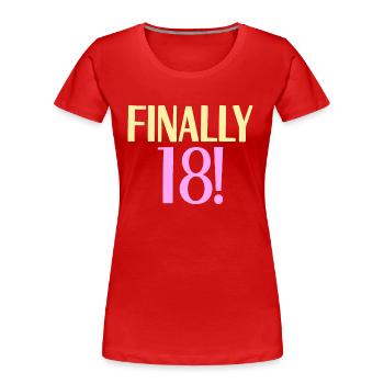 18th birthday - Women's Premium Organic T-Shirt - red - Front - Mia (176cm)