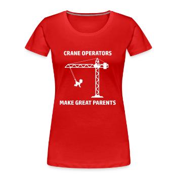 L’opérateur de grue dit l’humour de grutier design grue - T-shirt bio Premium Femme - rouge - Devant - Mia (176cm)