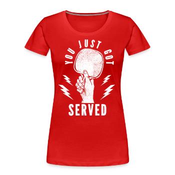 You Just Got Served Pingpong Tischtennisspieler - Frauen Premium Bio T-Shirt - Rot - Vorne - Mia (176cm)