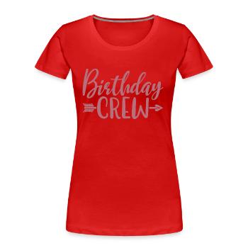 Birthday Crew Matching Group Birthday Party Outfit - Women's Premium Organic T-Shirt - red - Front - Mia (176cm)