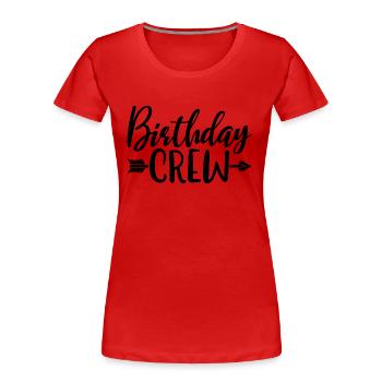 Birthday Crew Matching Group Birthday Party Outfit - Women's Premium Organic T-Shirt - red - Front - Mia (176cm)