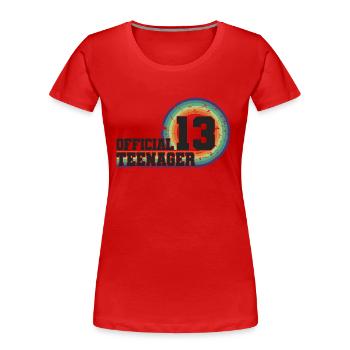 Official Teenager 13, Cool 13th Birthday Gift - Women's Premium Organic T-Shirt - red - Front - Mia (176cm)