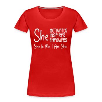 She Motivates Inspires Empowers, She is me. I am - T-shirt bio Premium Femme - rouge - Devant - Mia (176cm)