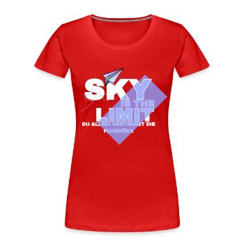 Sky is the Limit. Du allein bestimmst die Flughöhe - Frauen Premium Bio T-Shirt - Rot - Vorne - Mia (176cm)