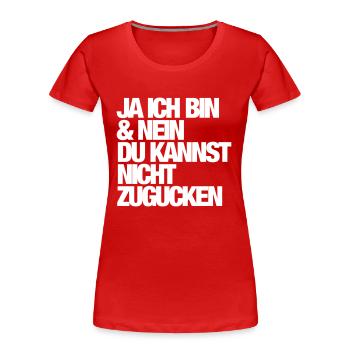 Ja - Ich bin - Frauen Premium Bio T-Shirt - Rot - Vorne - Mia (176cm)