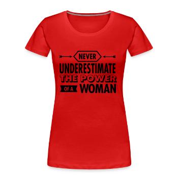 Never Underestimate The Power Of A Woman - Women's Premium Organic T-Shirt - red - Front - Mia (176cm)