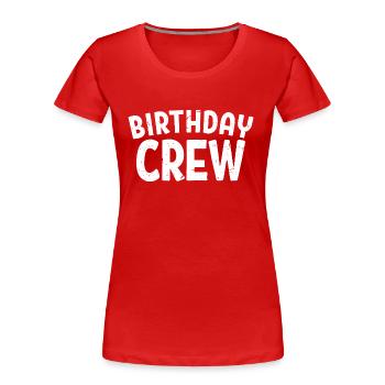 Birthday Crew Matching Group Birthday Party Outfit - Women's Premium Organic T-Shirt - red - Front - Mia (176cm)