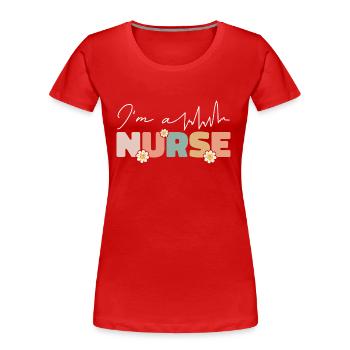 I am a nurse gift nurse - Women's Premium Organic T-Shirt - red - Front - Mia (176cm)