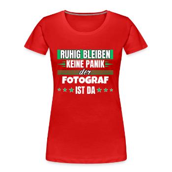 Ruhig bleiben ich bin Fotograf - Frauen Premium Bio T-Shirt - Rot - Vorne - Mia (176cm)