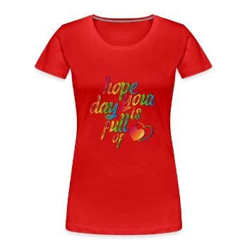 Hope your day is full of love - Women's Premium Organic T-Shirt - red - Front - Mia (176cm)