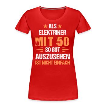 At 50 handsome electrician - Women's Premium Organic T-Shirt - red - Front - Mia (176cm)