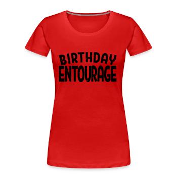 Birthday Entourage Matching Group Birthday Party - Women's Premium Organic T-Shirt - red - Front - Mia (176cm)