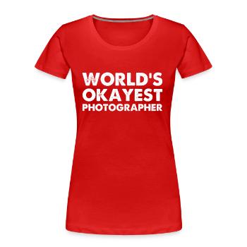 World's Okayest Photographer - Women's Premium Organic T-Shirt - red - Front - Mia (176cm)