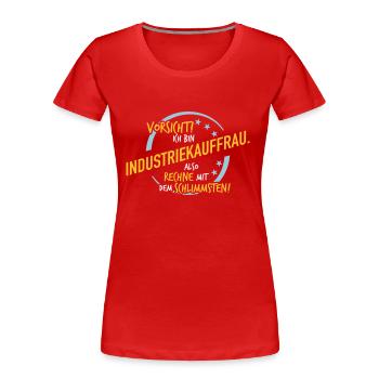 Industrieauffrau - Rechne mit dem Schlimmsten - Frauen Premium Bio T-Shirt - Rot - Vorne - Mia (176cm)