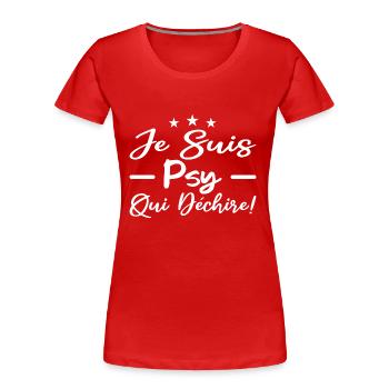 je suis psy qui déchire - T-shirt bio Premium Femme - rouge - Devant - Mia (176cm)