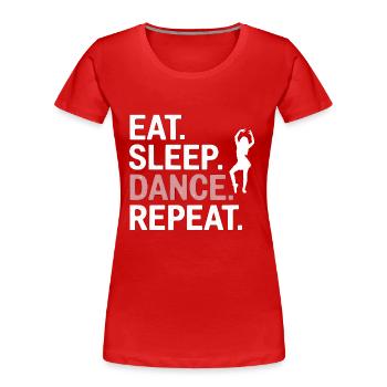 Eat Sleep Dance Repeat - Frauen Premium Bio T-Shirt - Rot - Vorne - Mia (176cm)