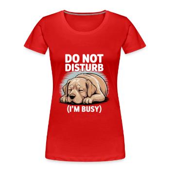 Goldener Labrador Bitte nicht stören Ich bin beschäftigt - Frauen Premium Bio T-Shirt - Rot - Vorne - Mia (176cm)
