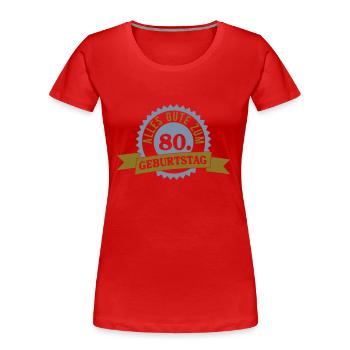 everything good for the 80th 2c - Women's Premium Organic T-Shirt - red - Front - Mia (176cm)
