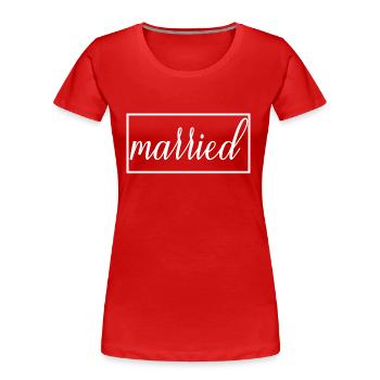 Verheiratetes passendes Paar Männer & Frauen Hochzeitstag - Frauen Premium Bio T-Shirt - Rot - Vorne - Mia (176cm)