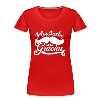 Moustache Gracias humour - T-shirt bio Premium Femme - rouge - Devant - Mia (176cm)
