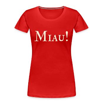Miau ! - Frauen Premium Bio T-Shirt - Rot - Vorne - Mia (176cm)