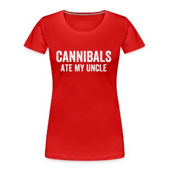 Les cannibales ont mangé mon oncle - T-shirt bio Premium Femme - rouge - Devant - Mia (176cm)