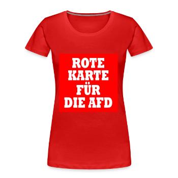 Rote karte für die afd - Frauen Premium Bio T-Shirt - Rot - Vorne - Mia (176cm)