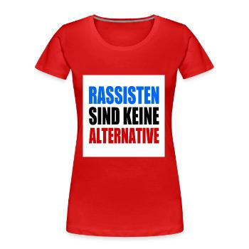 rassisten sind keine alternative - Frauen Premium Bio T-Shirt - Rot - Vorne - Mia (176cm)