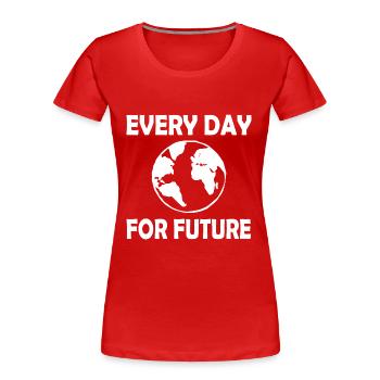 Every day for future - Frauen Premium Bio T-Shirt - Rot - Vorne - Mia (176cm)