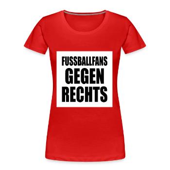 fussballfans gegen rechts - Frauen Premium Bio T-Shirt - Rot - Vorne - Mia (176cm)