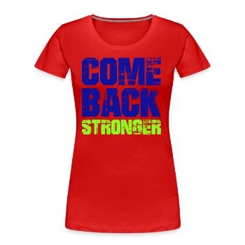 COME BACK STRONGER - COMEBACK - RÜCKKEHR - Frauen Premium Bio T-Shirt - Rot - Vorne - Mia (176cm)