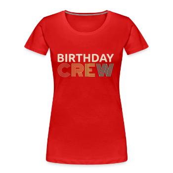 Birthday Crew Matching Group Birthday Party Outfit - Women's Premium Organic T-Shirt - red - Front - Mia (176cm)
