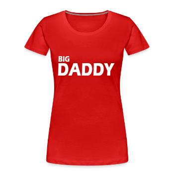 BIG DADDY - Frauen Premium Bio T-Shirt - Rot - Vorne - Mia (176cm)